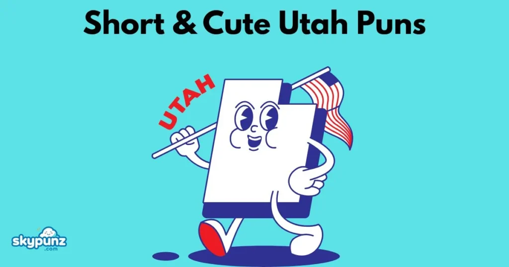 Short And Cute Utah Puns