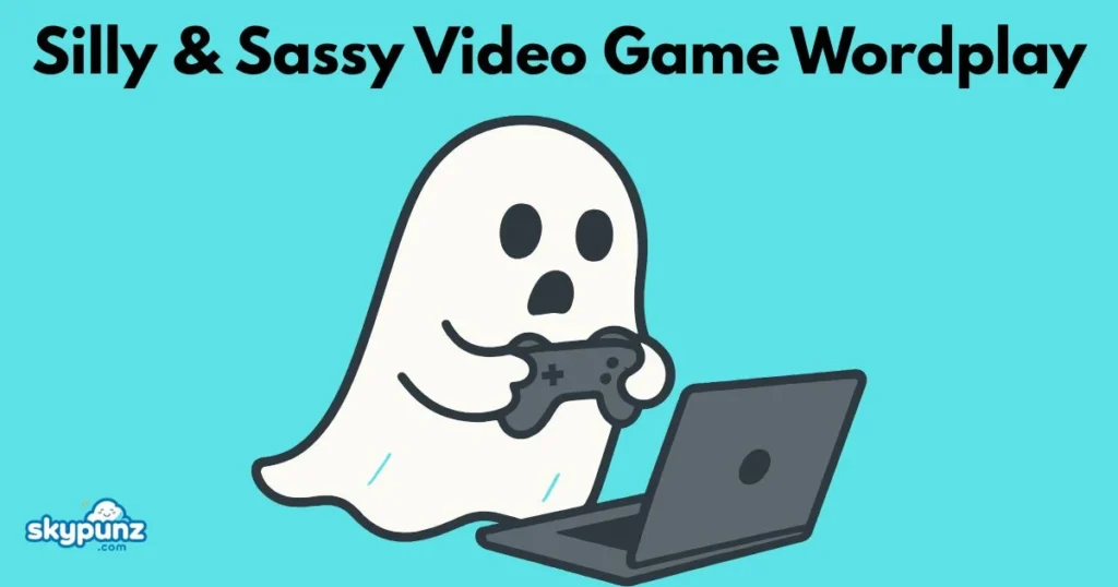 Silly And Sassy Video Game Wordplay