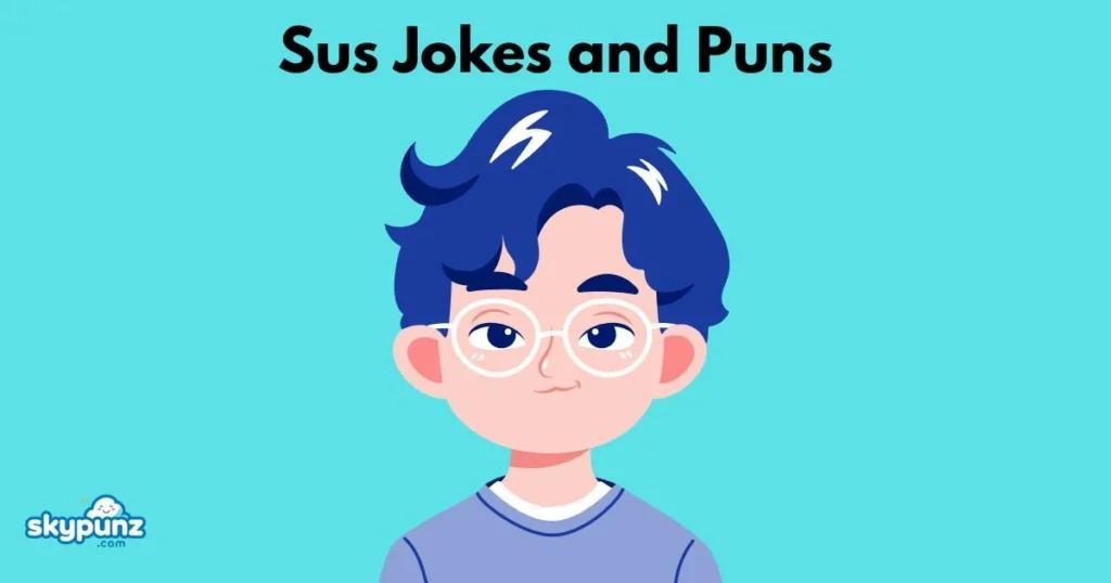 Sus Jokes And Puns