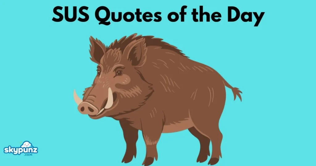 Sus Quotes Of The Day