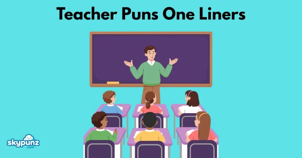 Teacher Puns One Liners