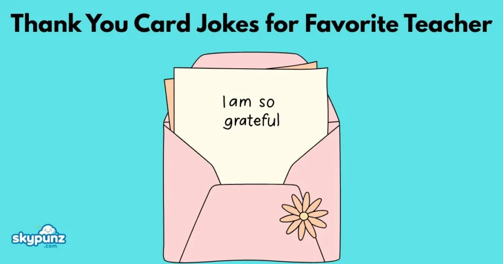 Thank You Card Jokes For Favorite Teacher
