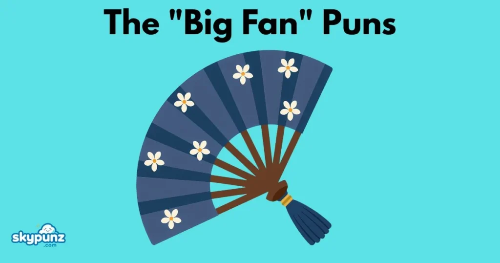 The Big Fan Puns
