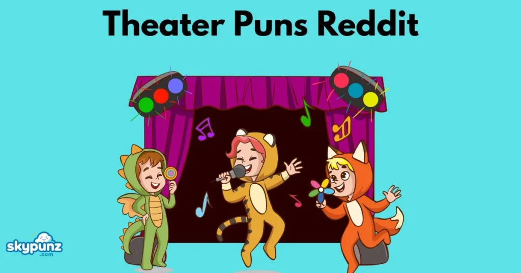 Theater Puns Reddit