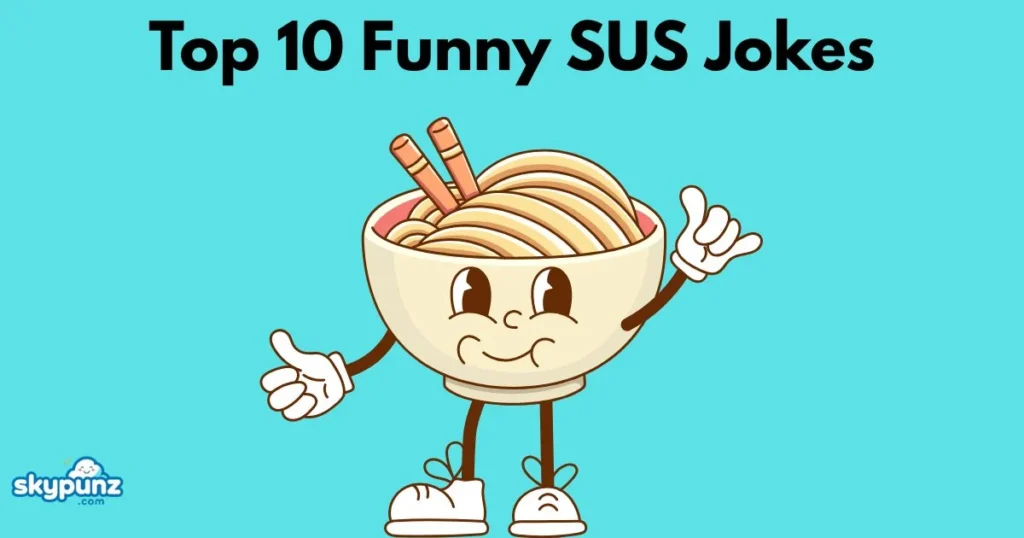 Top 10 Funny Sus Jokes