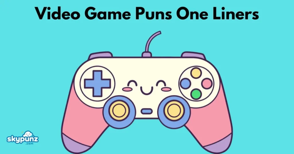 Video Game Puns One Liners