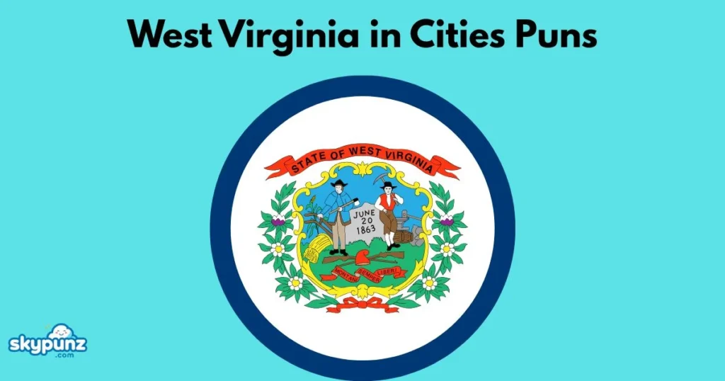 West Virginia In Cities Puns
