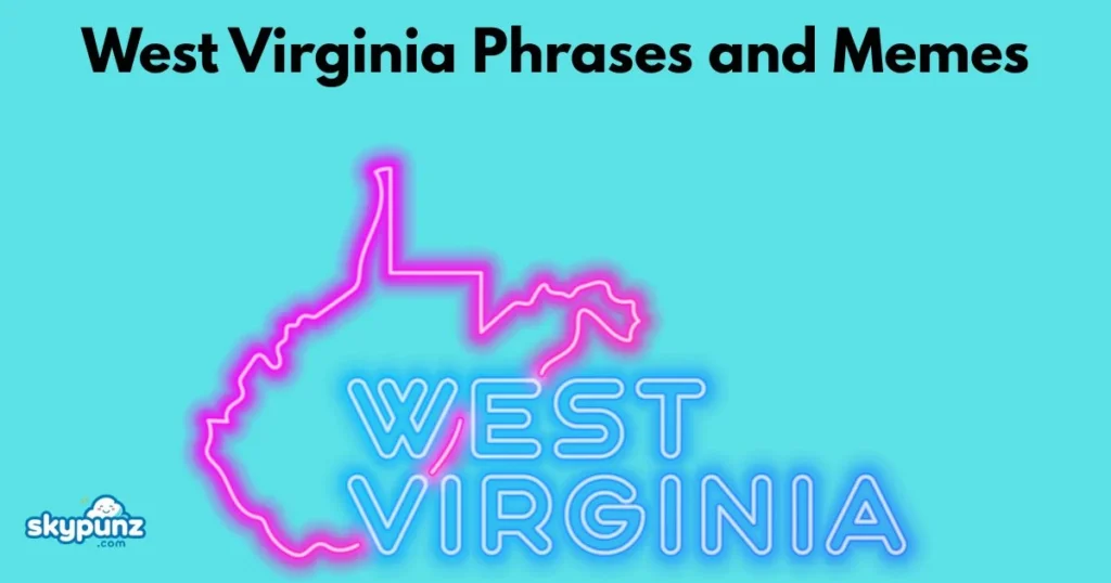 West Virginia Phrases And Memes