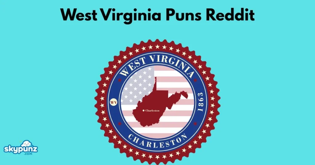 West Virginia Puns Reddit