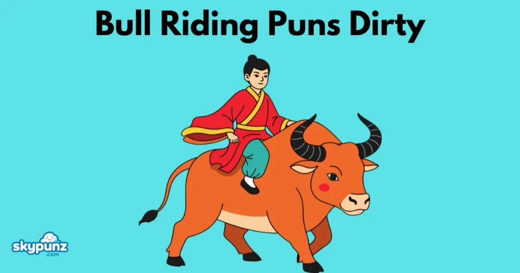 Bull Riding Puns Dirty