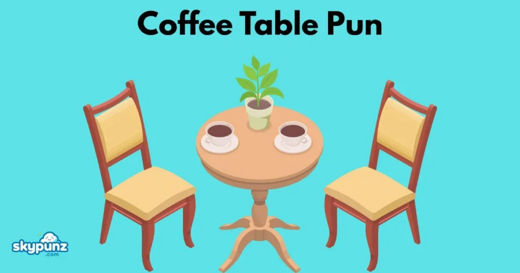 Coffee Table Pun