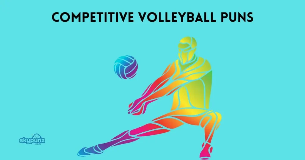 Competitive Volleyball Puns