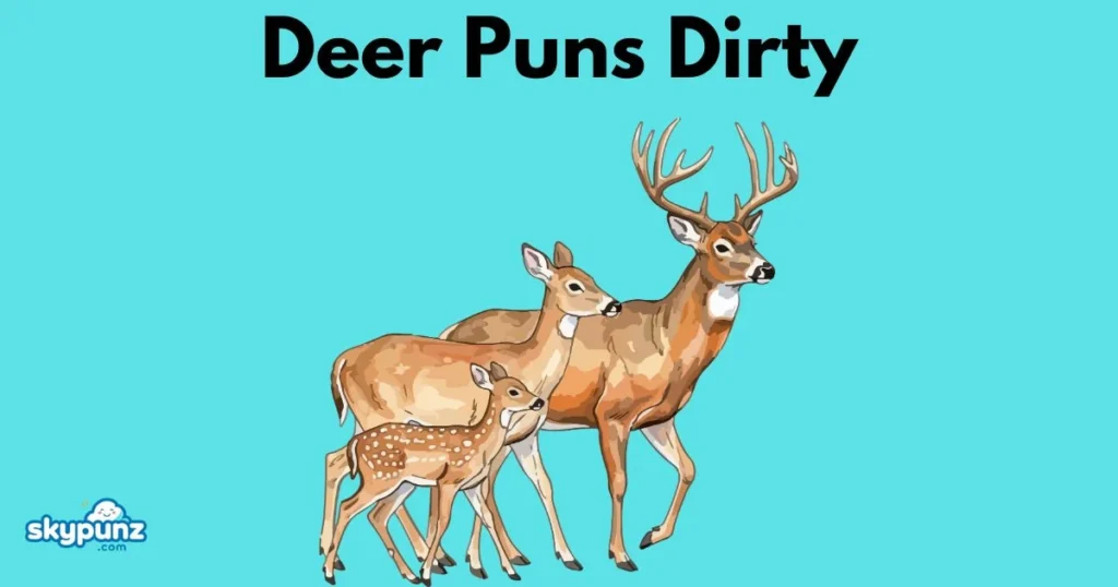 Deer Puns Dirty
