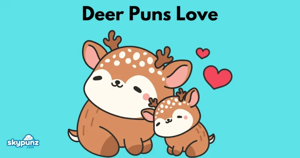 Deer Puns Love