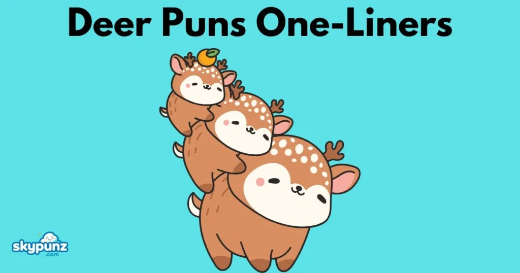Deer Puns One Liners