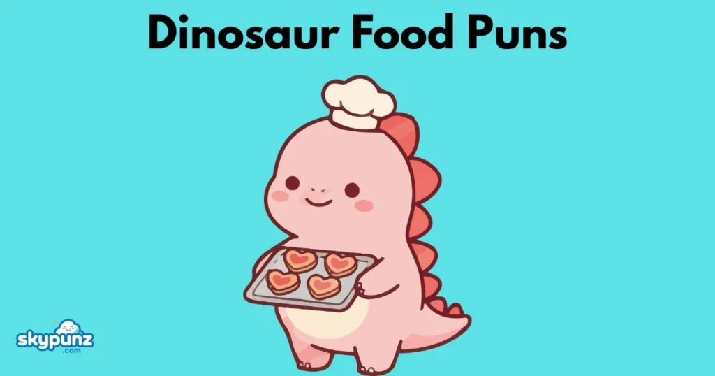 Dinosaur Food Puns