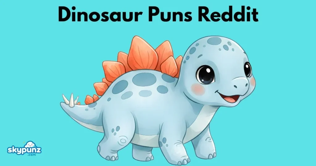 Dinosaur Puns Reddit