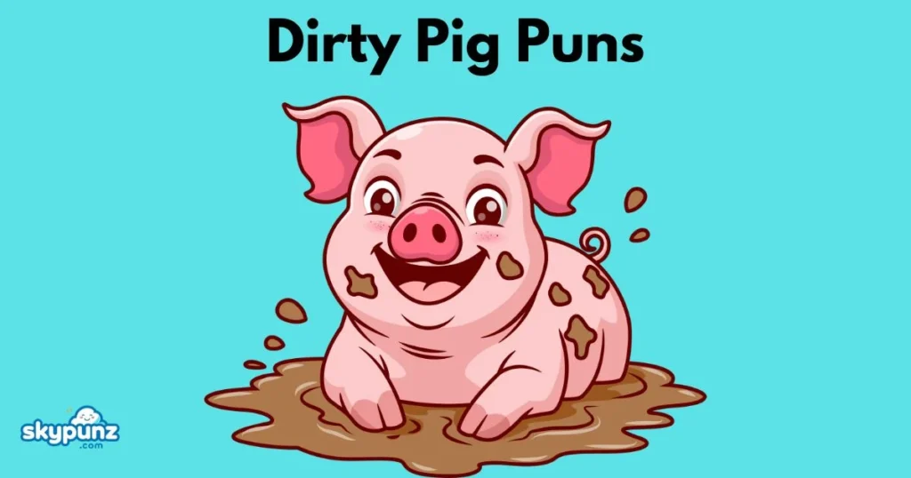 Dirty Pig Puns