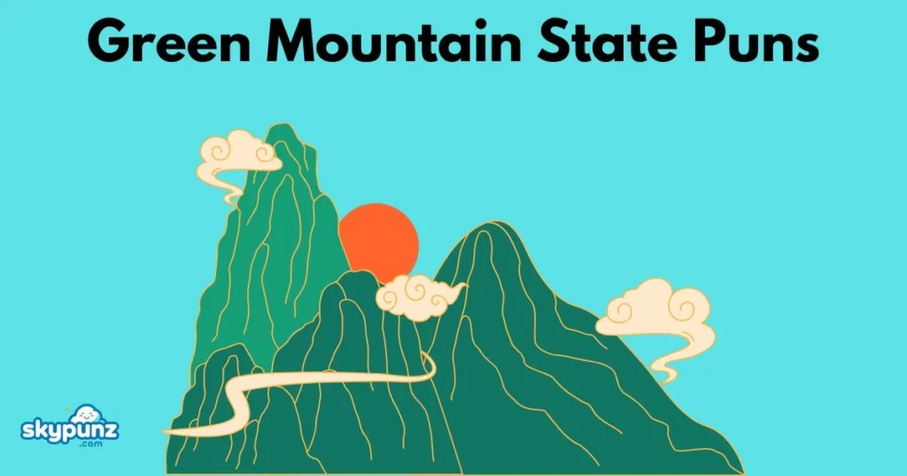 Green Mountain State Puns