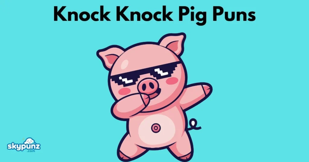 Knock Knock Pig Puns