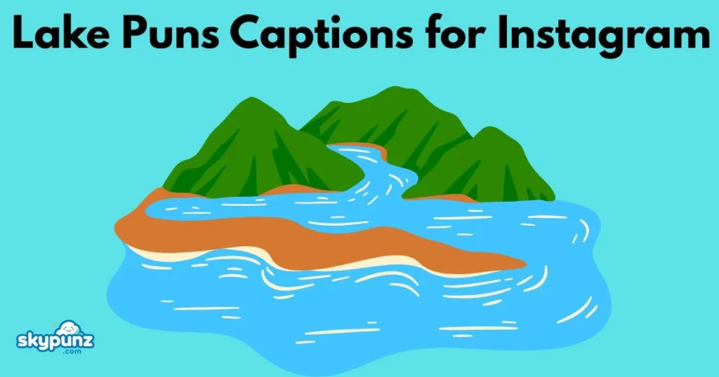 Lake Puns Captions For Instagram