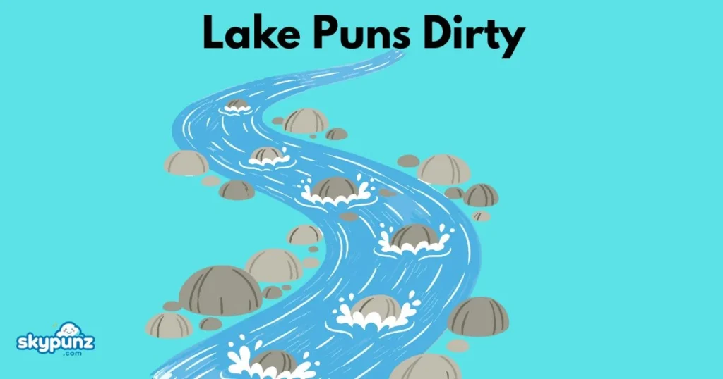 Lake Puns Dirty