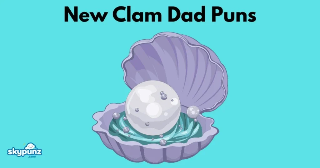 New Clam Dad Puns