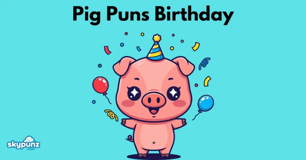 Pig Puns Birthday