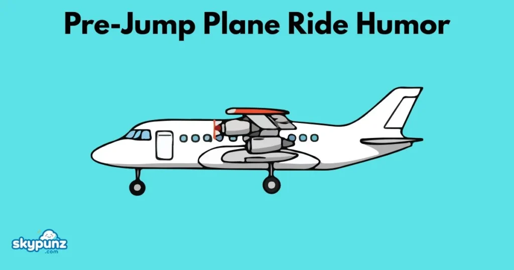 Pre Jump Plane Ride Humor