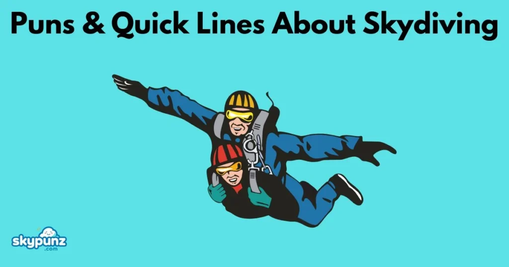 Puns And Quick Lines About Skydiving