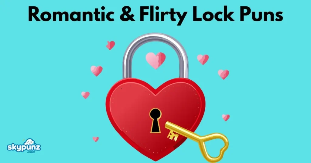 Romantic And Flirty Lock Puns