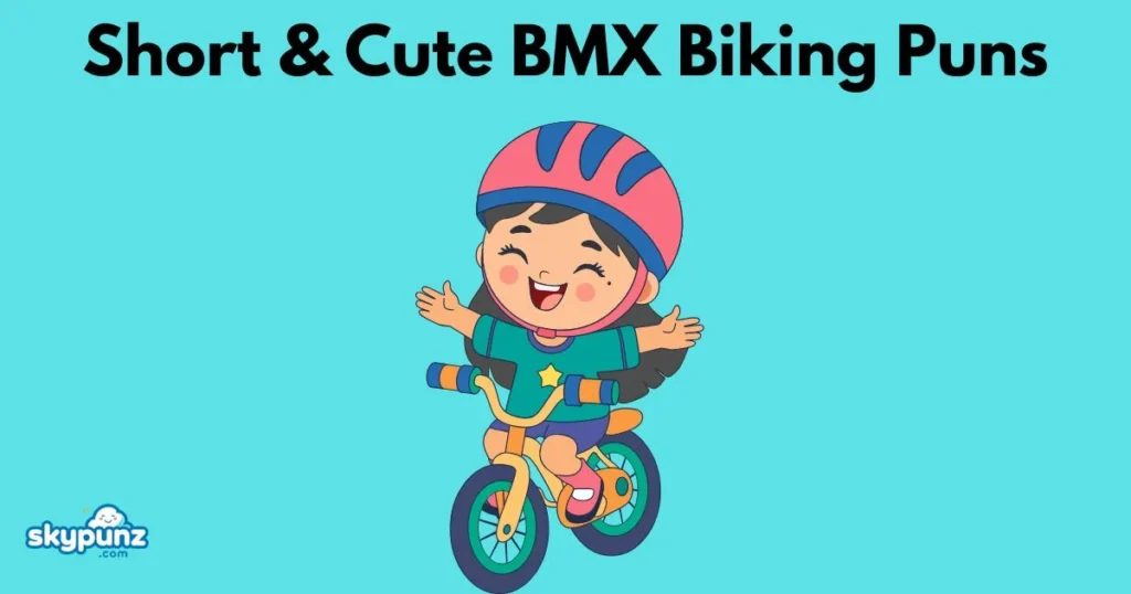 Short And Cute Bmx Biking Puns