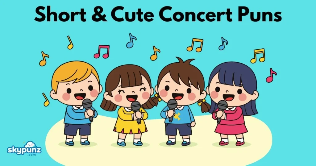 Short And Cute Concert Puns