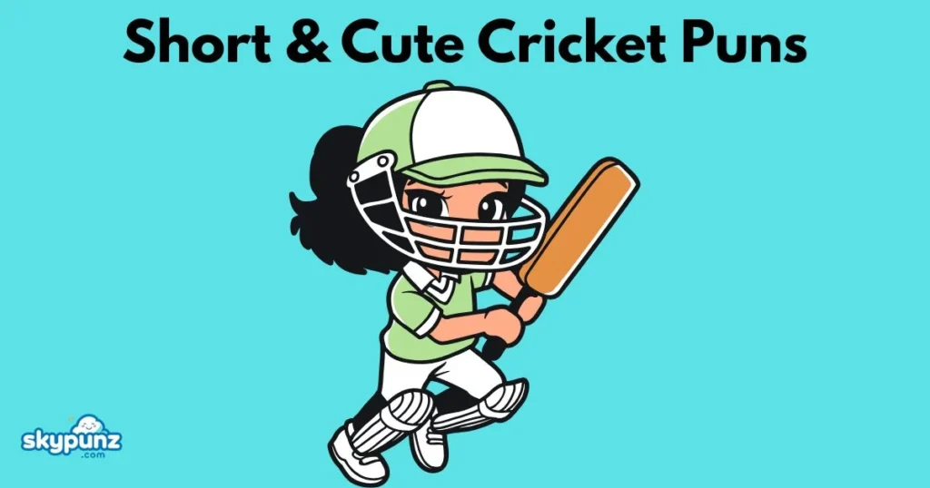 Short And Cute Cricket Puns