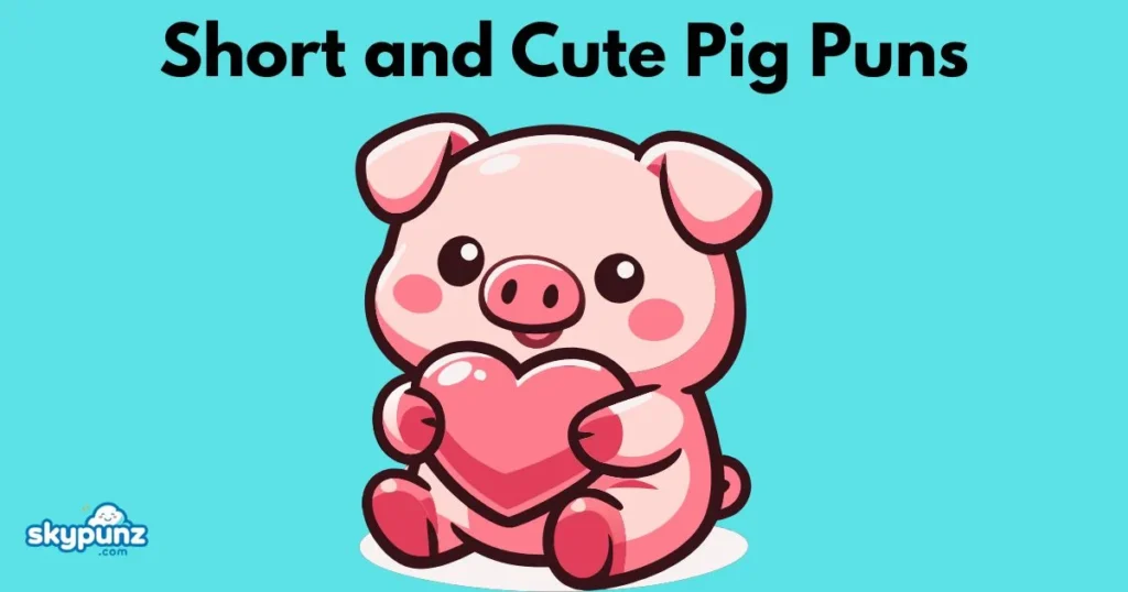 Short And Cute Pig Puns