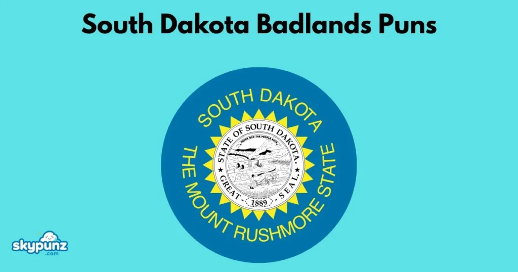South Dakota Badlands Puns