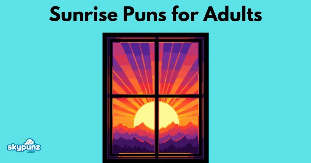 Sunrise Puns For Adults