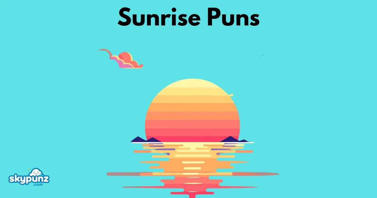 Sunrise Puns