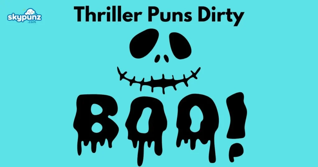 Thriller Puns Dirty