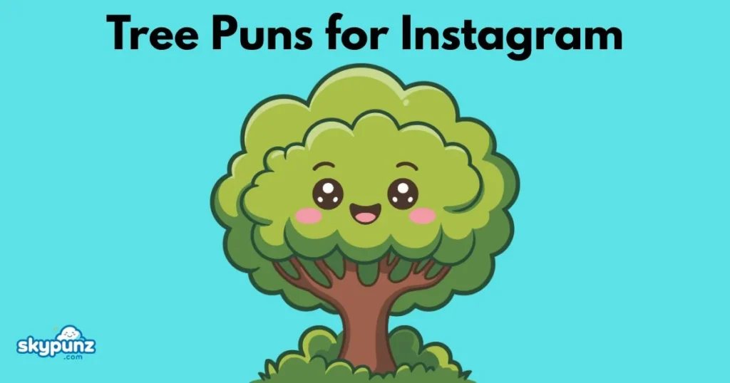 Tree Puns For Instagram
