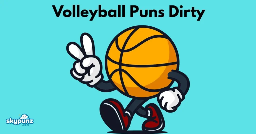 Volleyball Puns Dirty