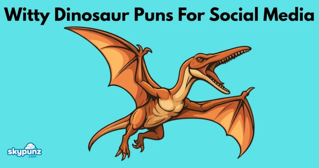 Witty Dinosaur Puns For Social Media