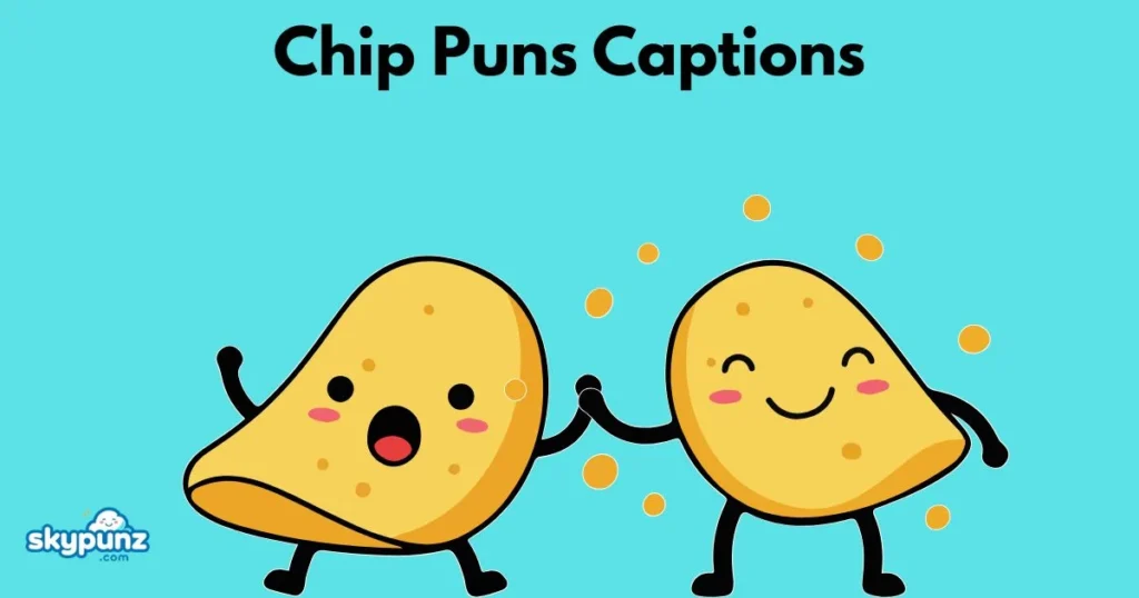 Chip Puns Captions