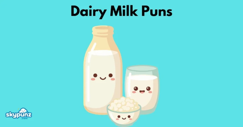Dairy Milk Puns