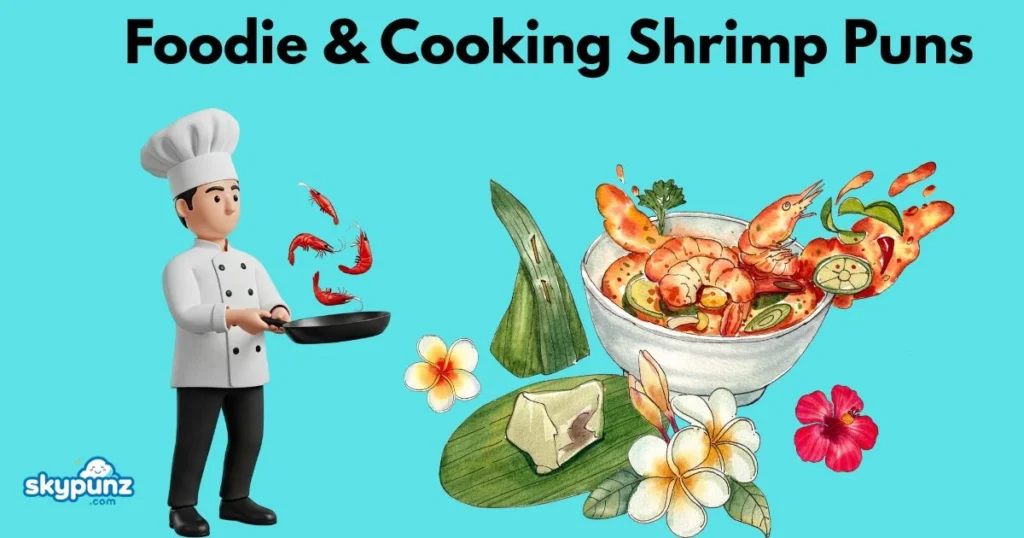 Foodie And Cooking Shrimp Puns