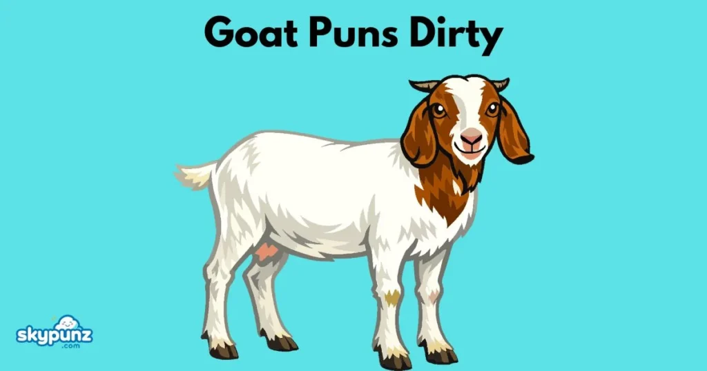 Goat Puns Dirty