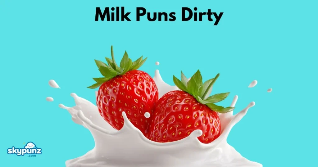 Milk Puns Dirty