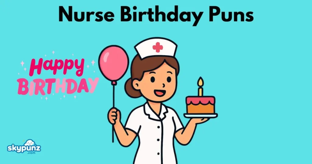 Nurse Birthday Puns