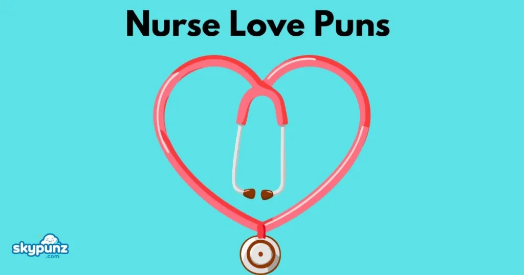 Nurse Love Puns