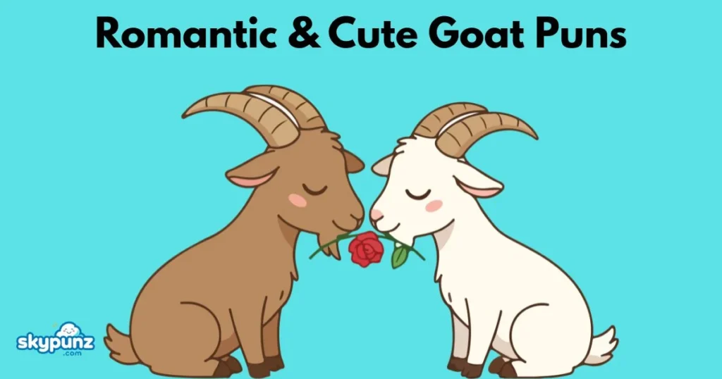 Romantic And Cute Goat Puns
